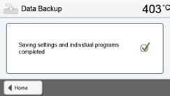 The procedure is identical for both functions and requires only few steps: 1. Open data backup Scroll to page 3 in the home screen and press the [Data Backup] button. 2.
