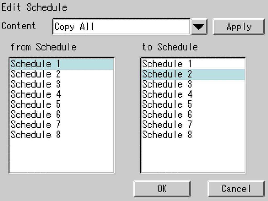 System Settings Menu Screen Schedule Convenient Function Copy or Delete in Units of Schedules When it is necessary to resume a calendar setting made for schedule, this function greatly helps you copy