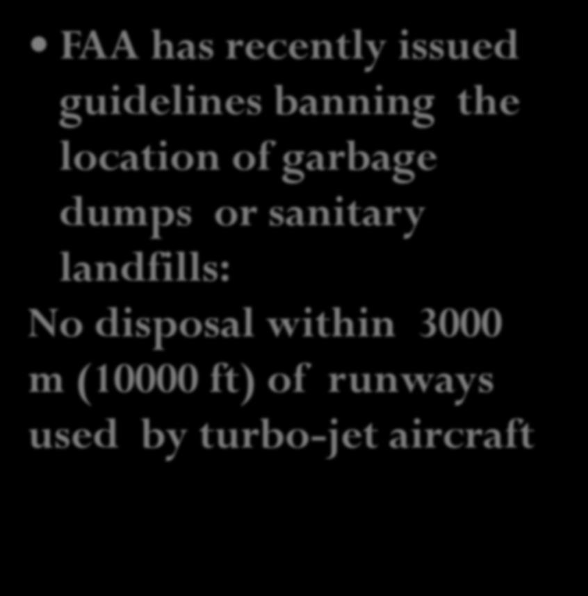 Risks of waste-continued FAA has recently issued guidelines