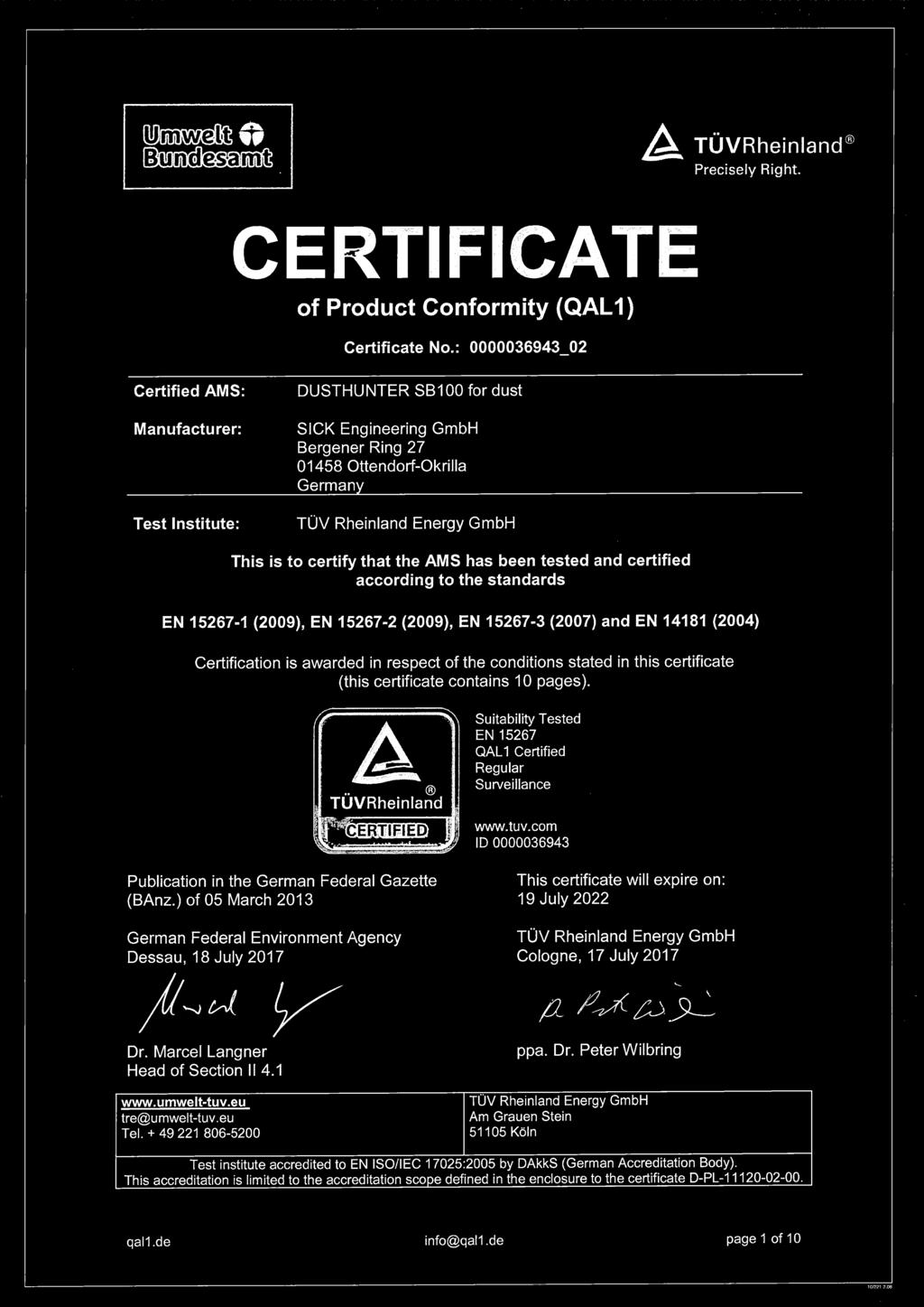 certify that the AMS has been tested and certified according to the standards EN 15267-1 (2009), EN 15267-2 (2009), EN 15267-3 (2007) and EN 14181 (2004) Certification is awarded in respect of the