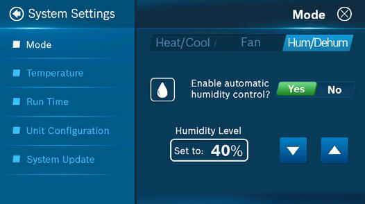 Humidifier/Dehumidifier Operating Mode You may only operate in The user may select either either humidifier OR