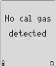 If the detector still fails to span the sensor(s), repeat the calibration using a new gas cylinder. If the span is still unsuccessful, replace the sensor(s).
