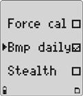 Bump Daily If enabled, the Bmp daily option forces the detector to perform a daily bump test to ensure that it is responding to the test gas. Press H to scroll to Bmp daily.
