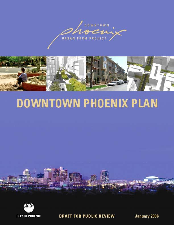 DOWNTOWN PHOENIX PLAN CHAPTERS 1. Implementing the Downtown Strategic Vision 2. The Connected Oasis: The Big Idea 3.