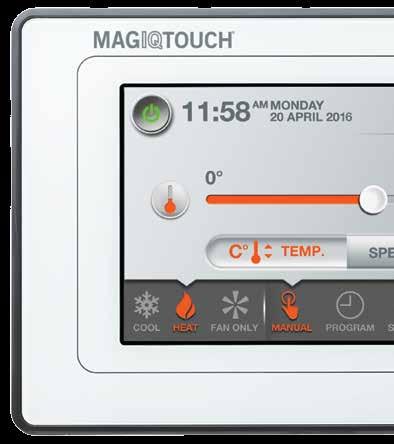 Innovative Touch screen technology Controller With the MagIQtouch Controller, operating your Braemar ducted gas heater is easy.