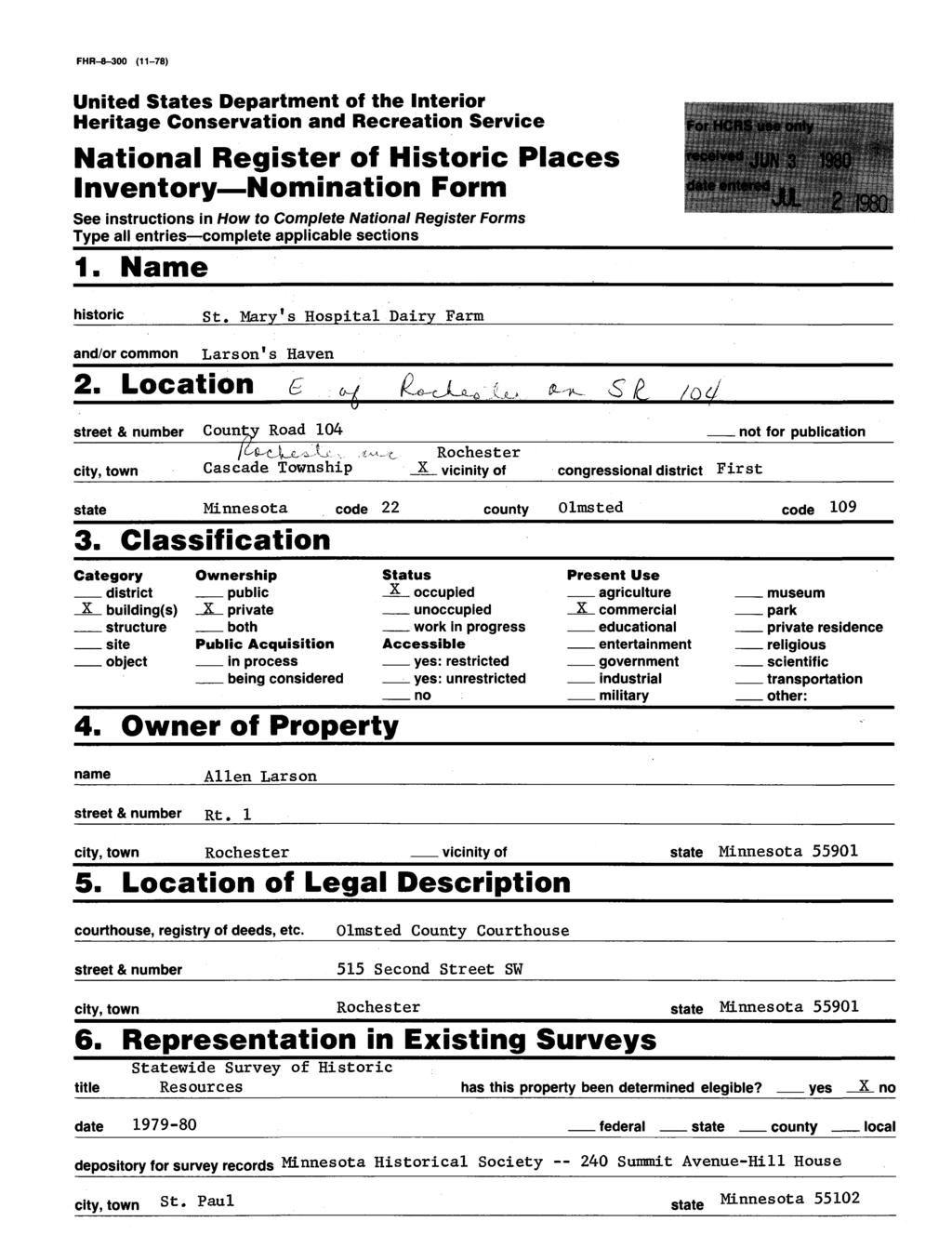 FHR-8-300 (11-78) United States Department of the nterior Heritage Conservation and Recreation Service National Register of Historic Places nventory Nomination Form See instructions in How to