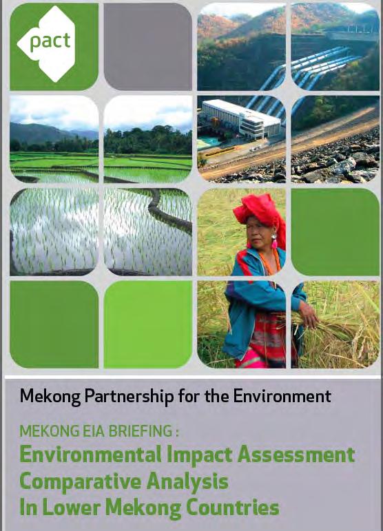 Lower Mekong Countries Common Issues and Common Needs PACT 2015 Report highlights the similari4es with the EIA procedures in the