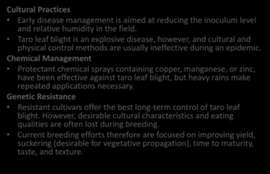 Disease Management Cultural Practices Early disease management is aimed at reducing the inoculum level and relative humidity in the field.