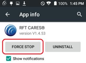 Using the App Shut Down Application The RFT CARES app is intended to be active at all times when in the wireless network.
