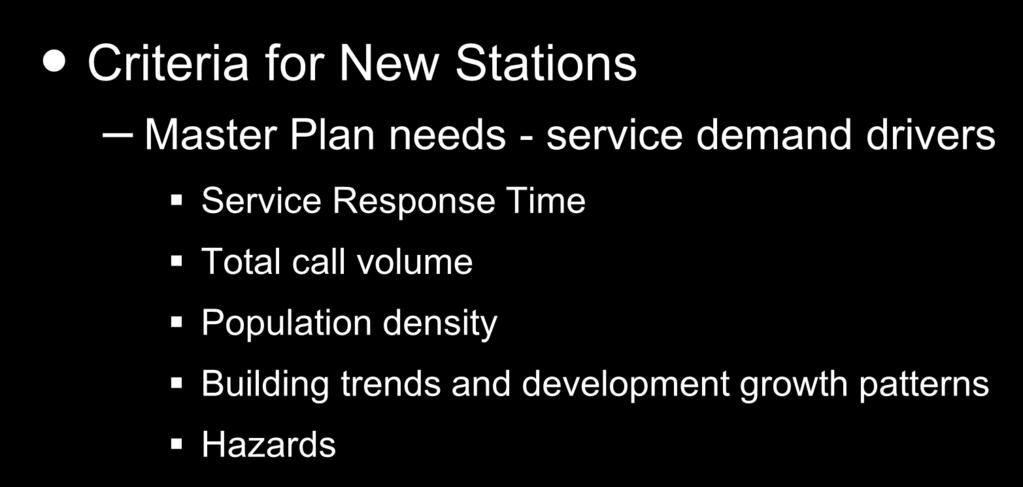 Evaluation Criteria for New Stations Criteria for New Stations Master Plan needs - service demand drivers