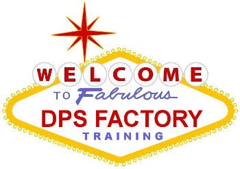 NEW! DPS Factory Training Las Vegas March 7th - 10th, 2016 DPS Factory Training is hitting the road with a regional class in Las Vegas, Nevada!