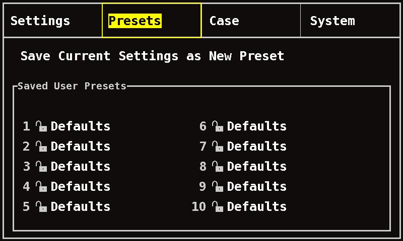 Presets Menu Screen Figure 20. Presets Menu Screen Presets Menu Procedures Open the Presets Menu 1. Press Menu. 2. Press Right once to highlight the Presets tab. Presets Menu screen displays.