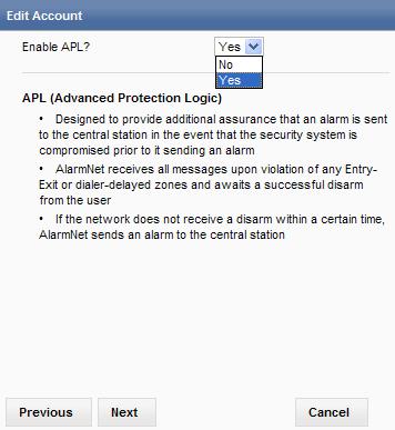 Enabling APL via AlarmNet360: APL can be enabled in the communicator via Alarmnet Direct Programming. Note this enables APL in the communicator only.