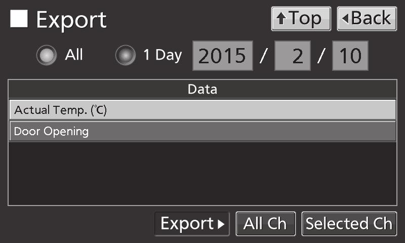 OPERATION/ALARM LOG 5. On the Export screen, select the time period you want to export. To export the saved operation log data over the entire period, press All radio button.