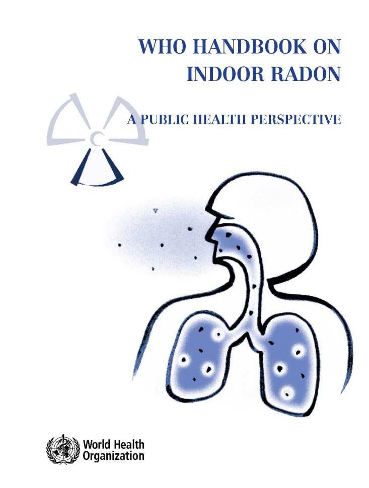 Some documents and reports (1) WHO Handbook on Indoor Radon WHO, 2009 Structure Introduction 1. Health Effects of Radon 2. Radon Measurements 3.