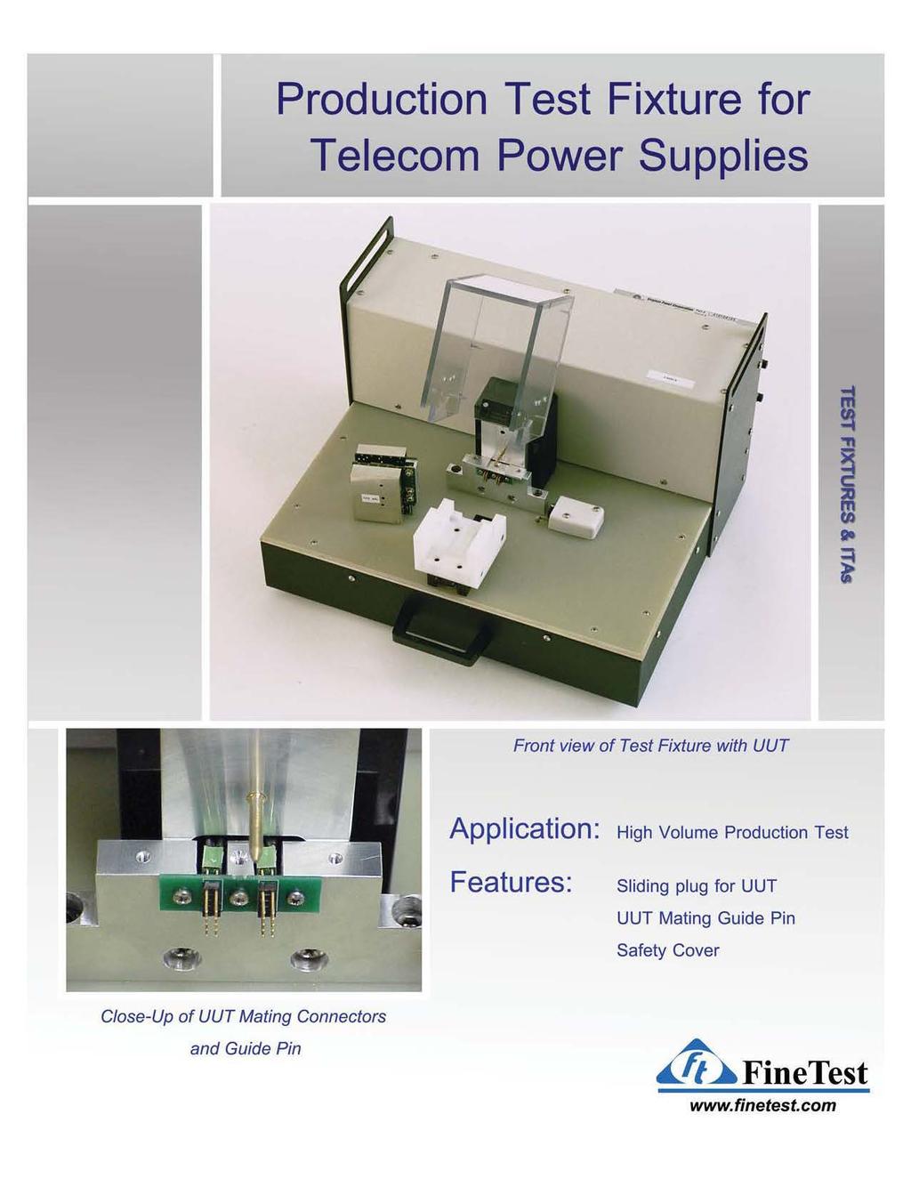 Production Test Fixture for Telecom Power Supplies Front view of Test Fixture with UUT Application: High Volume Production