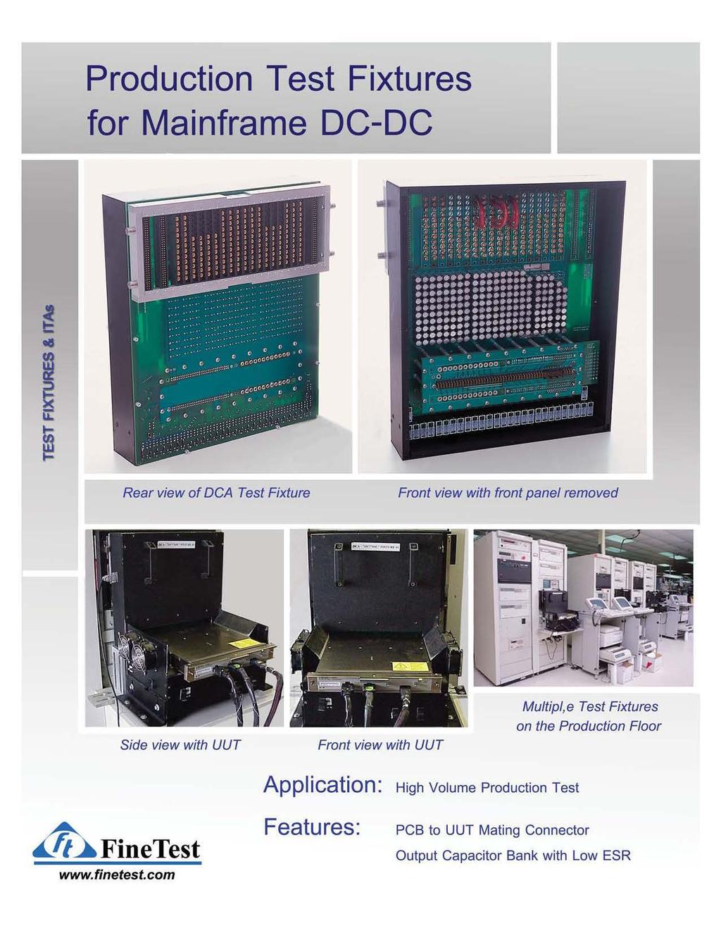 Production Test Fixtures for Mainframe DC-DC Rear view of DCA Test Fixture Front view with front panel removed Side view with UUT Front view with UUT Multipl,e