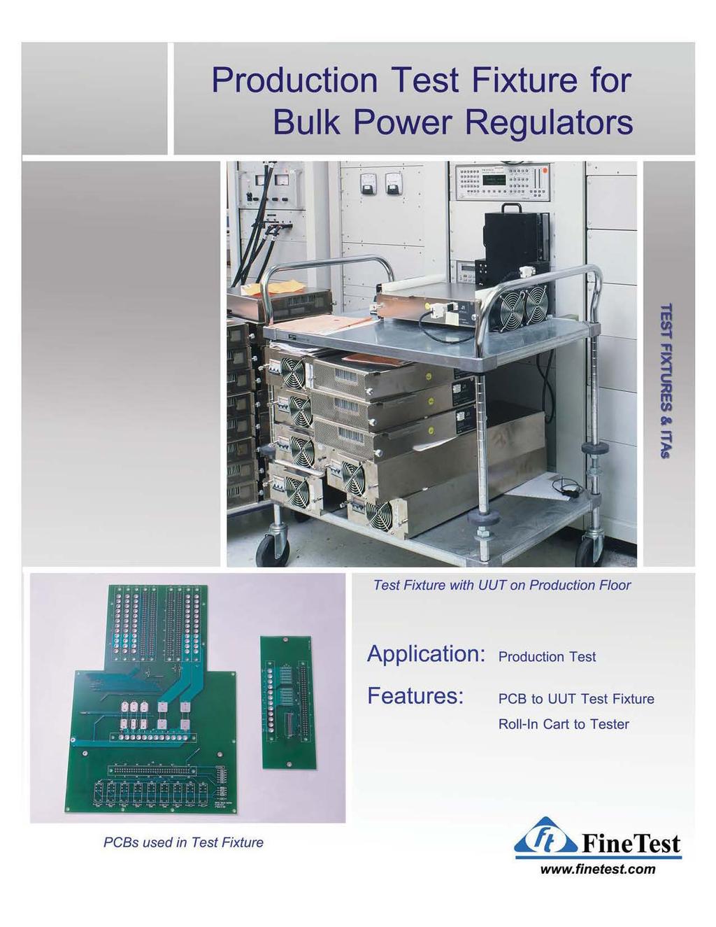 Production Test Fixture for Bulk Power Regulators Test Fixture with UUT on Production Floor Application: