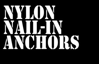 NYLON NAIL-IN ANCHORS - For light duty fastening in masonry, brick, block or concrete.