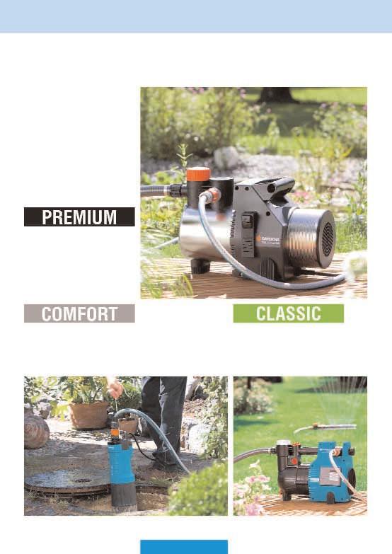 GARDENA Pumps Complete Assortment of Innovative Pumps GARDENA pumps are the heart of a water circuit in the home and garden.
