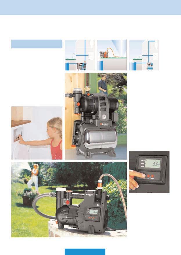 GARDENA Pressure Tank Units and Electronic Pressure Pumps The Innovative Pump Generation for Fully Automatic Water Supply Supplying Water for Domestic Use Why use valuable drinking water to irrigate