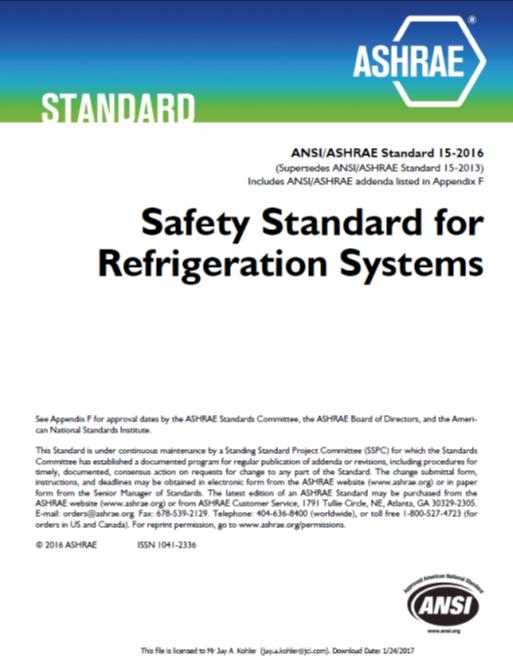 Safety Standard for Refrigeration Systems ASHRAE Standard 15-2016 Purpose and Scope: specifies safe design, construction, installation, and operation of refrigeration systems establishes safeguards