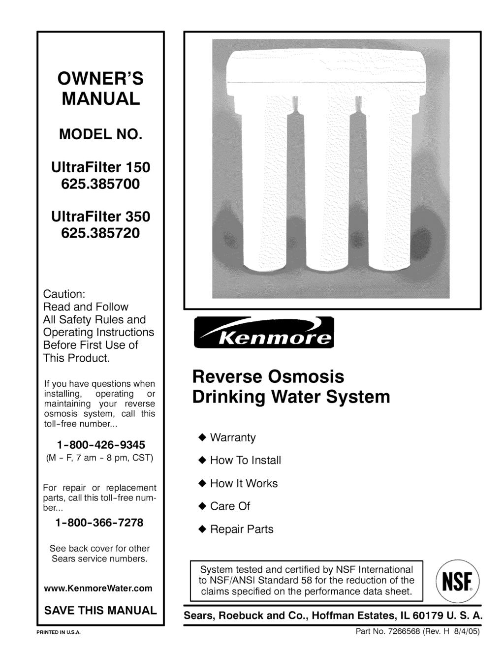 OWNER'S MANUAL MODEL NO. UltraFilter 150 625.385700 UltraFilter 350 625.385720 Caution: Read and Follow All Safety Rules and Operating Instructions Before First Use of This Product.