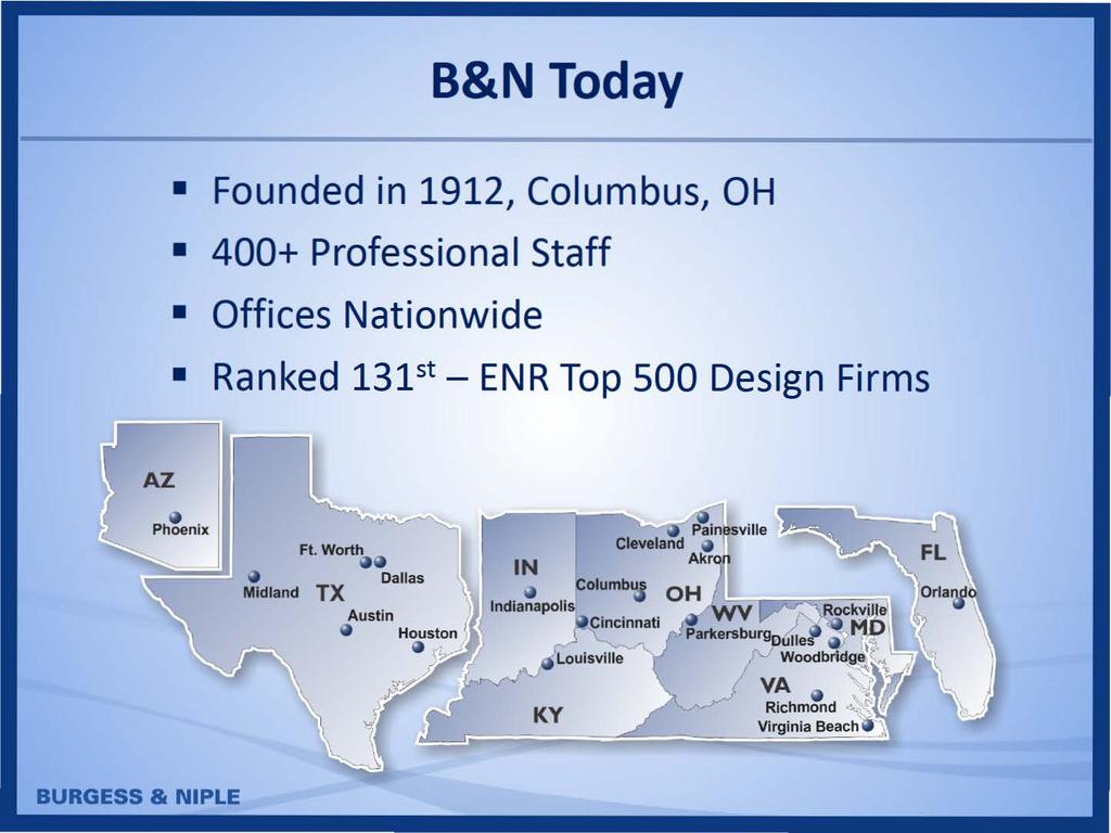 B&N Today Founded in 1912, Columbus, OH 400+ Professional Staff Offices Nationwide