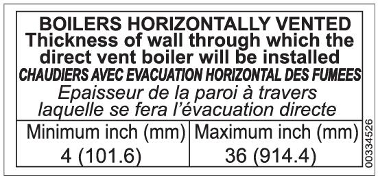 3.22.2 Minimum and Maximum Wall Thickness The label at right, which is placed on the unit, indicates the minimum and maximum wall thickness through which venting is allowed to penetrate horizontally.