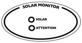 ABOUT YOUR WATER HEATER SOLAR MONITOR The solar storage tank incorporates a solar monitor. The solar monitor is located above the lower front cover and houses both a green and a red LED.