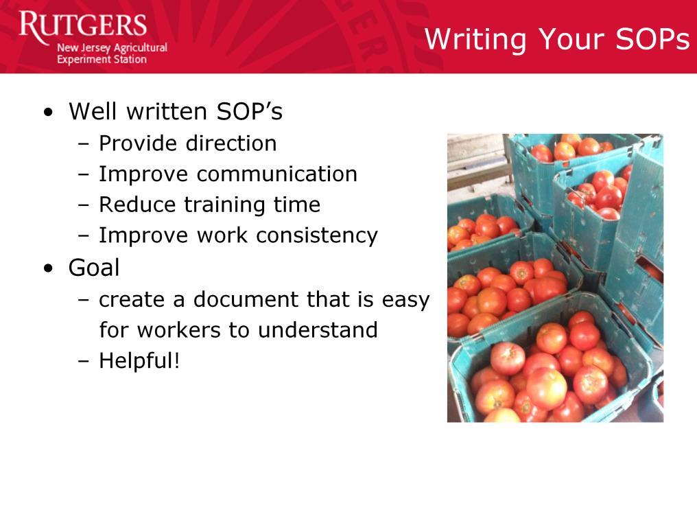 Well written SOP s Provide direction Improve communication Reduce training time Improve