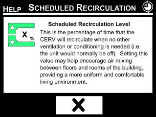 By setting the Scheduled Recirculation setpoint, the CERV will spend the set % of the Assessment Interval time in Recirculation Mode.