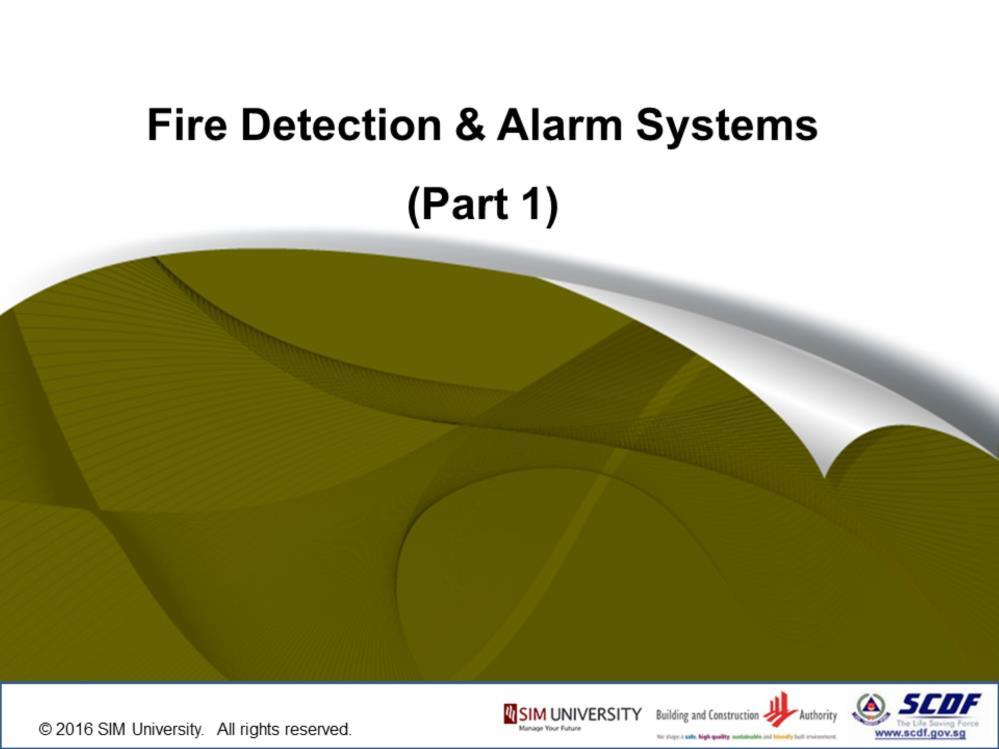 Hi, welcome to the topic on Fire Detection and Alarm Systems. This topic forms one of the critical knowledge areas for prospective fire safety manager.