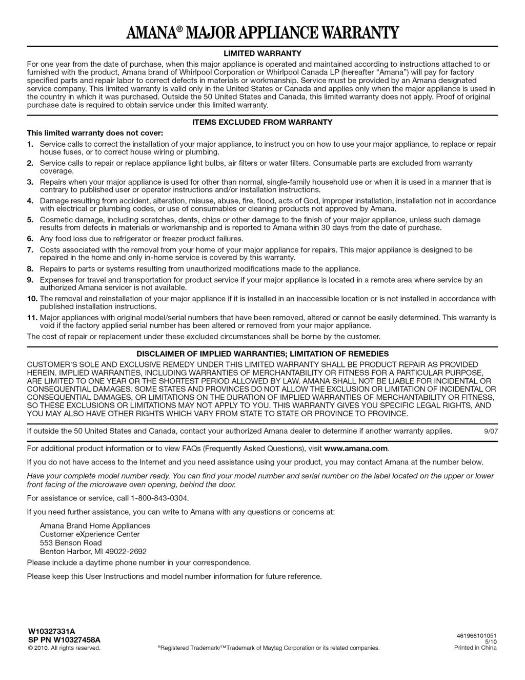 AMANA MAJORAPPLIANCEWARRANTY LIMITED WARRANTY For one year from the date of purchase, when this major appliance is operated and maintained according to instructions attached to or furnished with the
