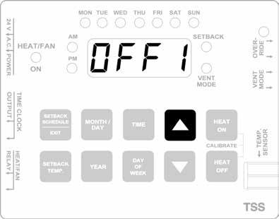 10. Press the UP button once to step to the next OFF cycle. HOLIDAY SETBACK SCHEDULE The Holiday Setback Schedule overrides the normal schedule and holds the space at the SETBACK temperature.