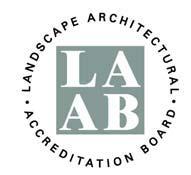 SELF EVALUATION REPORT APPENDIX For the First Professional Bachelor of Landscape Architecture Program Submitted to the