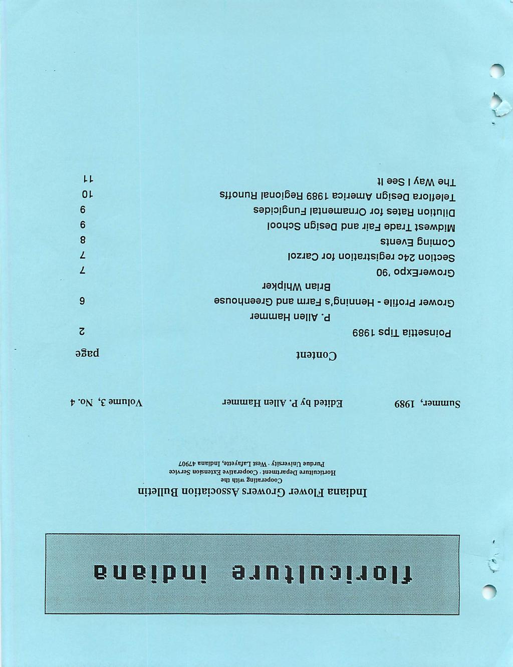 » Indiana Growers Association Bulletin Cooperating with the Horticulture Department -Cooperative Extension Service Purdue University West Lafayette, Indiana 47907 Summer, 1989 Edited by P.