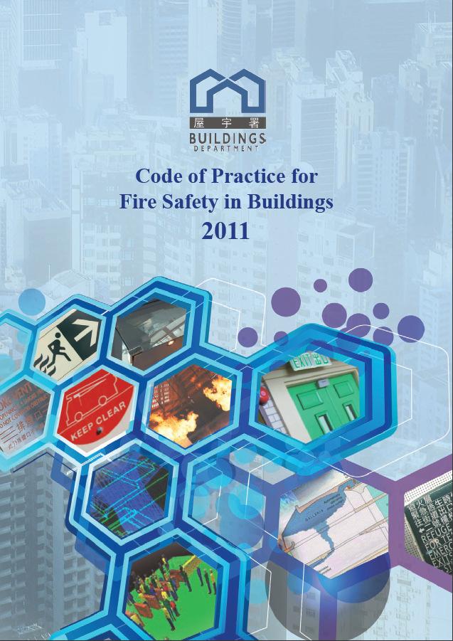 The Code of Practice for Fire Safety in Buildings 2011 The FS Code comprises 7 parts and 1 annex: Part A Introduction Part B Means of Escape Part C Fire Resisting Construction Part D Means of Access