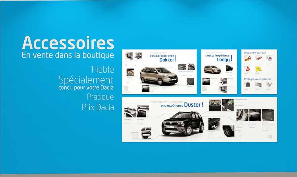 The Dacia Box - Accessories - Type 3 Accessibility and choice of tailor-made accessories: Type 3 : A 100% visual option is possible to promote the Accessories.