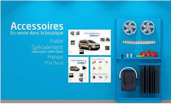 The range of Dacia accessories is promoted in the showroom. The merchandising plans are set out in the technical specifications.