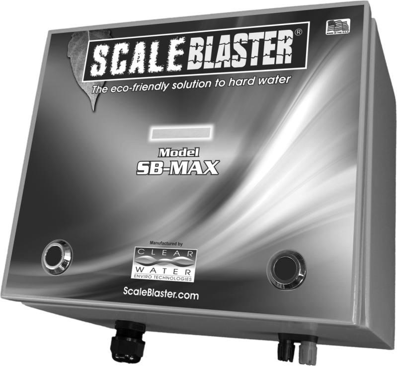 The eco-friendly solution to hard water SB-MAX Installation & Operation Manual