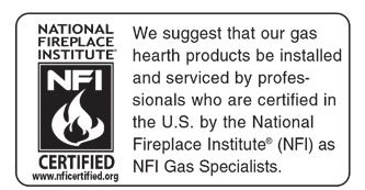 INSTALLATION INSTRUCTIONS AND OWNER'S MANUAL Loft Vent Free Fireplace Insert unvented GAS Fireplace ModELS VFL20IN3210(N,P)-1 VFL20IN32(N,P)-1 VFL20IN92(N,P)-1 VFL28IN32(N,P)-1 VFL28IN92(N,P)-1