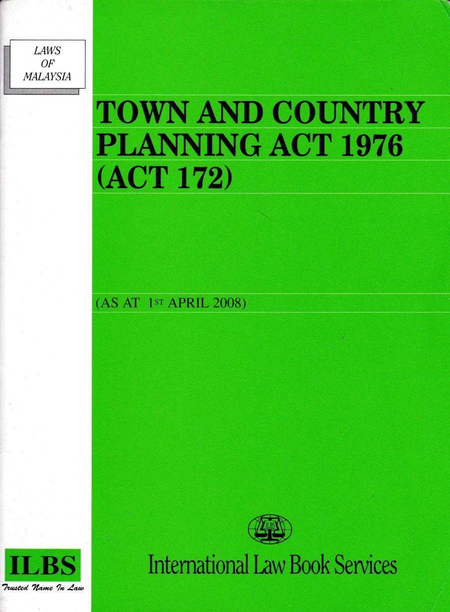 THE TOWN AND COUNTRY PLANNING ACT 1976 To ensure uniformity of law and policy To make a law for the proper control and regulation of town and country