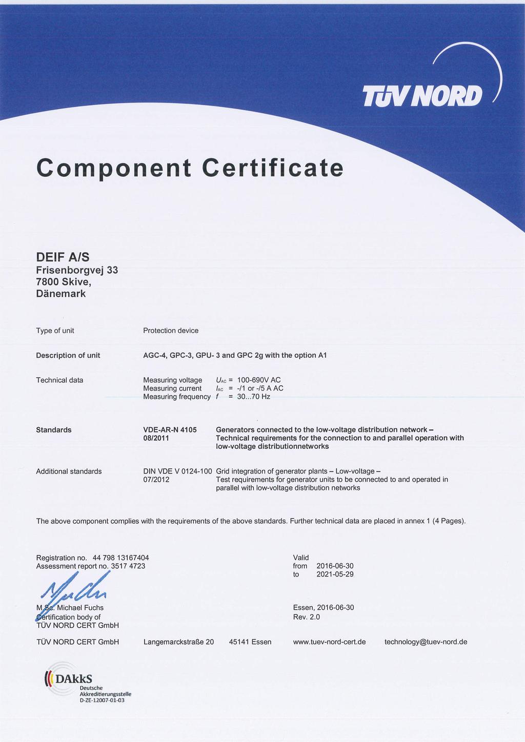 Tiff NOCE) ) Component Certificate DEW A/S Frisenborgvej 33 7800 Skive, Danemark Type of unit Protection device Description of unit AGC-4, GPC-3, GPU- 3 and GPC 2g with the option Al Technical data
