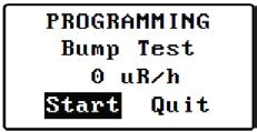 5.2.5 Bump Test This submenu allows you to perform a bump test to verify whether the MeshGuard Gamma detector normally alarms when ambient dose rate level is higher than the preset low threshold.