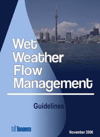 City of Toronto SWM Design Criteria In 2006, the City developed a set of Management Guidelines to support the