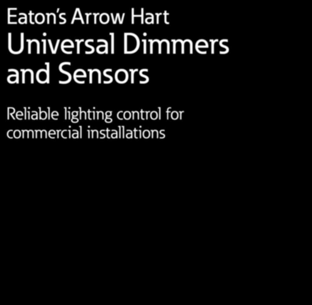 Dimmers and Sensors Reliable lighting
