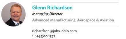 JobsOhio Strategy Manufacturing Focus Unmanned aerial systems Systems, components, and parts manufacturing Commercial space Airline Services, MRO Technology Focus Additive Manufacturing Advanced