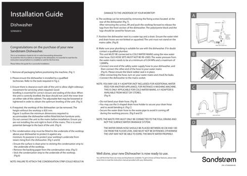 2 Congratulations on the purchase of your new Sandstrøm Dishwasher. We recommend that you spend some time to read this Instruction Manual in order to fully understand how to install and operate it.