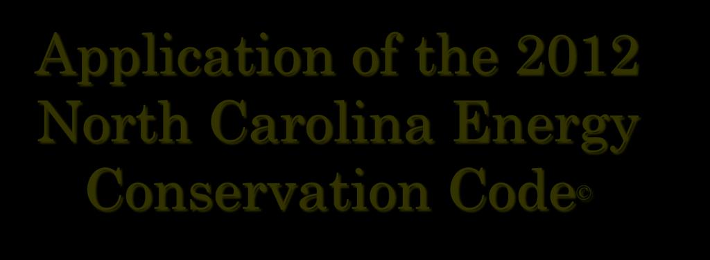 Application of the 2012 North Carolina Energy